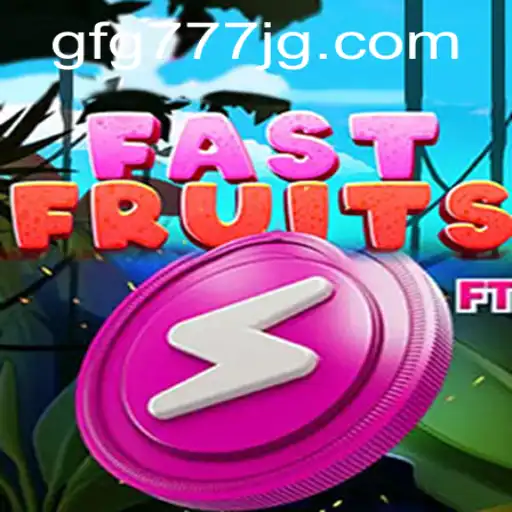 Exploring FastFruits: The Game with a Juicy Twist and the Mystery of gfg777